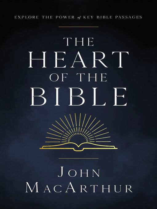 Title details for The Heart of the Bible by John F. MacArthur - Wait list